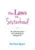 The Laws of Sisterhood - The Girlfriends' Guide to Successful Dating and Finding the One (Hardcover) - Pam Spurr Photo