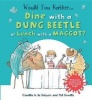 Would You Rather...Dine with a Dung Beetle or Lunch with a Maggot? - Pick Your Answer and Learn about Bugs! (Hardcover) - Camilla De la B edoy ere Photo