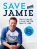 Save With Jamie - Shop Smart, Cook Clever, Waste Less (Hardcover) - Jamie Oliver Photo