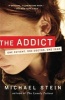 The Addict - One Patient, One Doctor, One Year (Paperback) - Michael Stein Photo