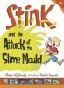 Stink and the Attack of the Slime Mould (Paperback) - Megan McDonald Photo