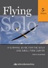 Flying Solo - A Survival Guide for the Solo and Small Firm Lawyer (Paperback, 5th) - K William Gibson Photo