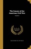 The Causes of the American Civil War; Volume 2 (Hardcover) - John Lothrop 1814 1877 Motley Photo