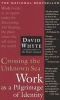 Crossing the Unknown Sea - Work As A Pilgrimage Of Identity (Paperback, 1st Riverhead trade pbk. ed) - David Whyte Photo