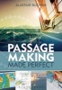 Passage Making Made Perfect (Paperback, New) - Alastair Buchan Photo