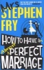 How to Have an Almost Perfect Marriage (Paperback) - Stephen Fry Photo