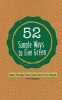 52 Simple Ways to Live Green - Easy Things That Help Save Our Planet (Paperback, 2nd) - Terri Paajanen Photo