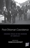 Post-Ottoman Coexistence - Sharing Space in the Shadow of Conflict (Hardcover) - Rebecca Bryant Photo