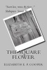 The Square Flower (Paperback) - Elizabeth E P Cooper Photo