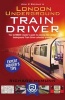 How to Become a London Underground Train Driver: The Insider's Guide to Becoming a London Underground Tube Driver (Paperback) - Richard McMunn Photo