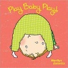 Play Baby Play! (Board book) - Marilyn Janovitz Photo