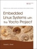 Embedded Linux Systems with the Yocto Project (Hardcover) - Rudolf J Streif Photo