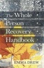 The Whole Person Recovery Handbook (Paperback) - Emma Drew Photo