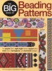 The Big Book of Beading Patterns - For Peyote Stitch, Square Stitch, Brick Stitch, and Loomwork Designs (Paperback) - Editors Of Beadbutton Magazine Photo