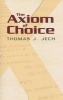 The Axiom of Choice (Paperback, Dover) - Thomas J Jech Photo