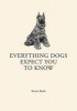 Everything Dogs Expect You to Know (Hardcover) - Karen Bush Photo