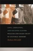 Love, Liberation, and Escaping Slavery - William and Ellen Craft in Cultural Memory (Paperback) - Barbara McCaskill Photo