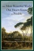 The More Beautiful World Our Hearts Know is Possible (Paperback) - Charles Eisenstein Photo