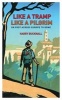 Like a Tramp, Like A Pilgrim - On Foot, Across Europe to Rome (Hardcover) - Harry Bucknall Photo