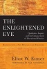 The Enlightened Eye - Qualitative Inquiry and the Enhancement of Educational Practice (Paperback, Reissued with a New Prologue and Foreword) - Elliot W Eisner Photo