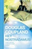 Hey Nostradamus! (Paperback, New ed) - Douglas Coupland Photo