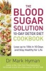 The Blood Sugar Solution 10-Day Detox Diet Cookbook - Lose Up to 10lb in 10 Days and Stay Healthy for Life (Paperback) - Mark Hyman Photo