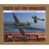 Photo Art for Modellers - Creating Realistic Scenes for Your Aircraft and Train Models (Paperback) - Peter Morath Photo