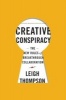 Creative Conspiracy - The New Rules of Breakthrough Collaboration (Hardcover) - Leigh Thompson Photo