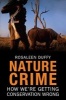 Nature Crime - How We're Getting Conservation Wrong (Hardcover) - Rosaleen Duffy Photo