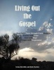 Living Out the Gospel - How God's Peace Through Grace Replaces Anxiety with Trust, Fear with Hope, Anger with Forgiveness (Paperback) - Verna McCrillis Photo