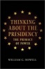 Thinking About the Presidency - The Primacy of Power (Hardcover, New) - William G Howell Photo