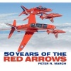 50 Years of the Red Arrows (Paperback) - Peter R March Photo