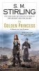 The Golden Princess - A Novel of the Change (Paperback) - SM Stirling Photo