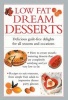 Low Fat Dream Desserts - Delicious Guilt-free Delights for All Seasons and Occasions (Hardcover) - Valerie Ferguson Photo