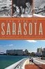 The Rise of Sarasota - Ken Thompson and the Rebirth of Paradise (Paperback) - Jeff LaHurd Photo