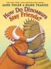 How Do Dinosaurs Stay Friends? (Hardcover) - Jane Yolen Photo