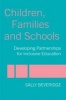 Children, Families and Schools - Developing Partnerships for Inclusive Education (Paperback, New Ed) - Sally Beveridge Photo