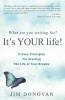 What Are You Waiting For? - It's Your Life! (Paperback) - Jim Donovan Photo