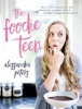 The Foodie Teen (Hardcover) - Alessandra Peters Photo