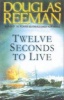 Twelve Seconds to Live (Paperback) - Douglas Reeman Photo