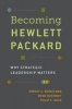 Becoming Hewlett Packard - Why Strategic Leadership Matters (Hardcover) - Robert A Burgelman Photo