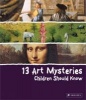 13 Art Mysteries Children Should Know (Hardcover) - Angela Wenzel Photo