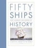 Fifty Ships That Changed the Course of History - A Nautical History of the World (Hardcover) - Ian Graham Photo