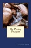 My Poetry Bouquet (Paperback) - Jean D Johnson Photo