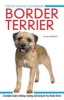 Border Terrier - A Complete Guide to Raisin, Training, and Caring for Your Border Terrier (Hardcover) - Susan Feathering Photo