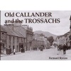 Old Callander and the Trossachs (Paperback) - Bernard Byrom Photo