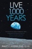 Live 1,000 Years - The Amazing New Science of Happiness, Health, Money, and Love: Discover Who You Are? Where You Came from Before Birth? Where You're Going After Death? (Paperback) - Esq LL M Jordan Photo