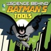 The Science Behind Batman's Tools (Paperback) - Agnieszka Biskup Photo