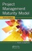 Project Management Maturity Model, Third Edition (Hardcover, 3rd Revised edition) - JKent Crawford Photo