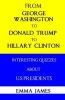 From George Washington to Donald Trump to Hillary Clinton - Interesting Quizzes about Us Presidents (Paperback) - Emma James Photo